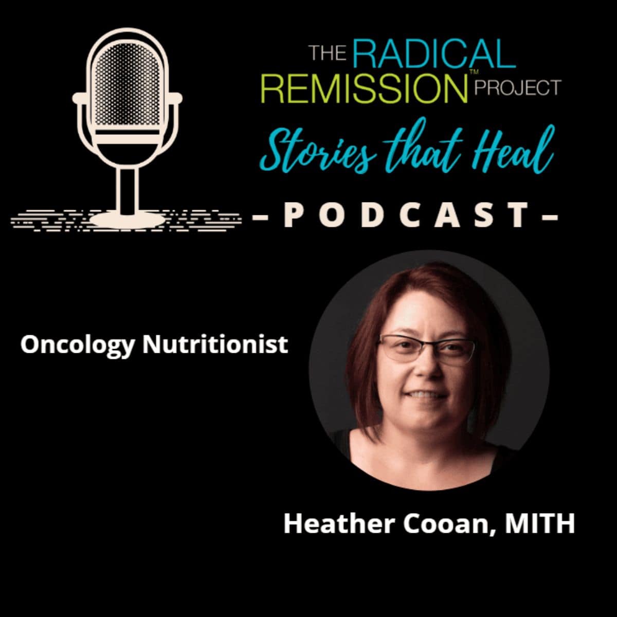 Radical Remission Podcast - Heather Cooan